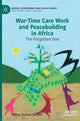 Book cover of: War-Time Care Work and Peacebuilding in Africa. By: Fatma Osman Ibnouf