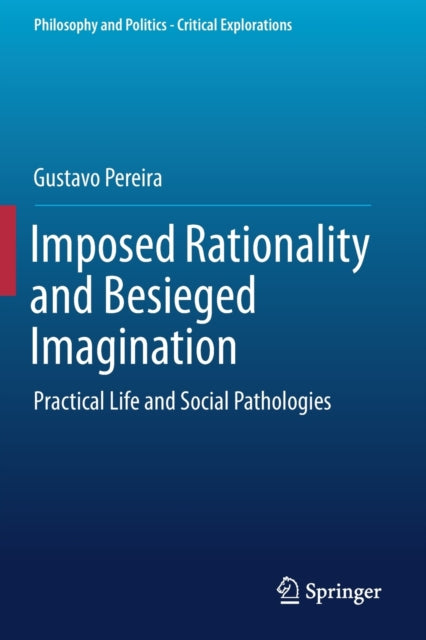 Imposed Rationality and Besieged Imagination