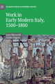 Book cover of: Work in Early Modern Italy, 1500–1800. By: Luca Mocarelli
