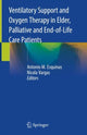 Book cover of: Ventilatory Support and Oxygen Therapy in Elder, Palliative and End-of-Life Care Patients. By: Antonio M. Esquinas