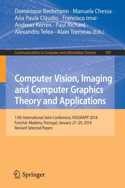 Book cover of: Computer Vision, Imaging and Computer Graphics Theory and Applications. By: Dominique Bechmann