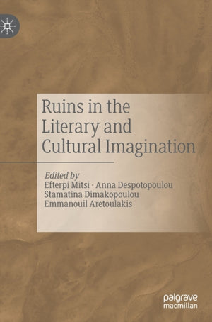 Ruins in the Literary and Cultural Imagination
