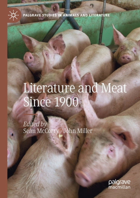 Book cover of: Literature and Meat Since 1900. By: Seán McCorry