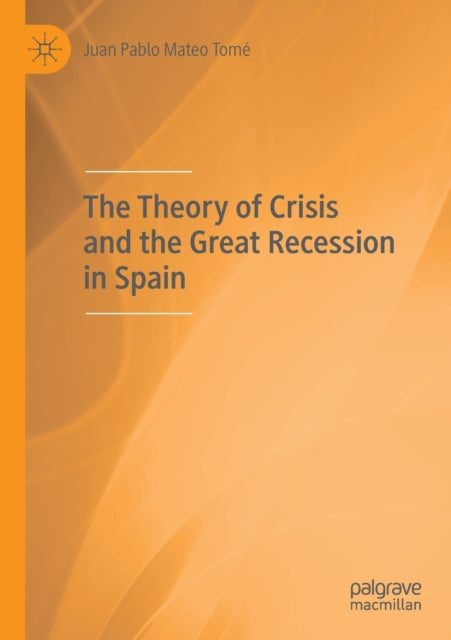 The Theory of Crisis and the Great Recession in Spain