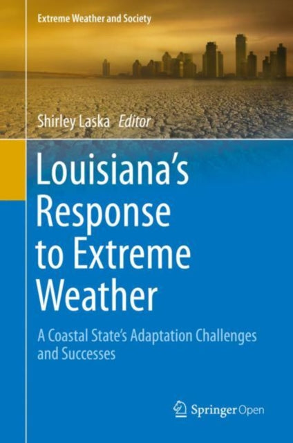 Book cover of: Louisiana's Response to Extreme Weather. By: Shirley Laska