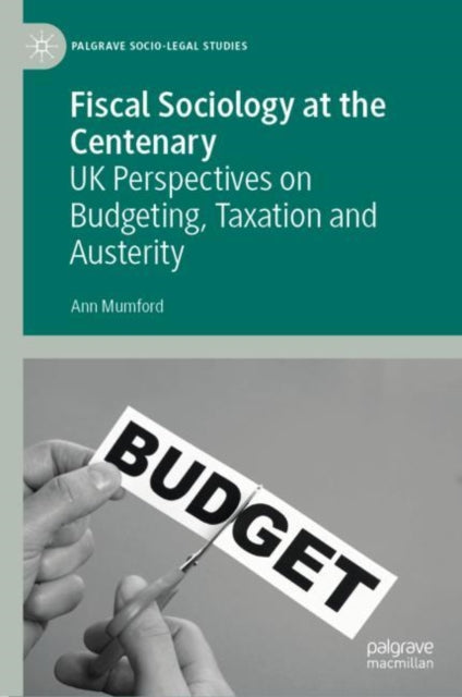 Book cover of: Fiscal Sociology at the Centenary. By: Ann Mumford