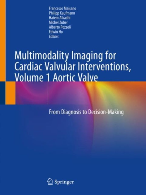 Book cover of: Multimodality Imaging for Cardiac Valvular Interventions, Volume 1 Aortic Valve. By: Francesco Maisano