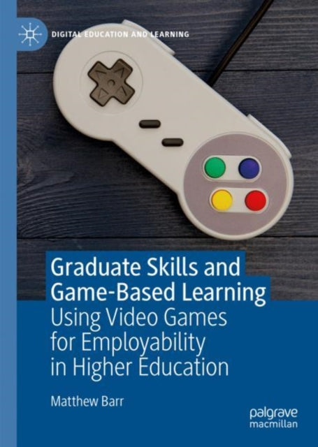 Book cover of: Graduate Skills and Game-Based Learning. By: Matthew Barr