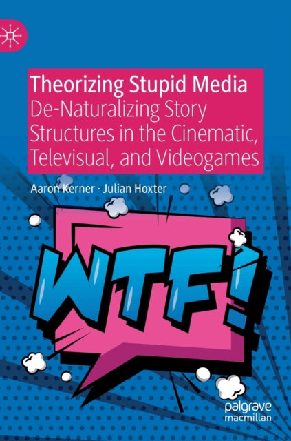 Book cover of: Theorizing Stupid Media. By: Aaron Kerner