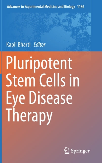 Book cover of: Pluripotent Stem Cells in Eye Disease Therapy. By: Kapil Bharti