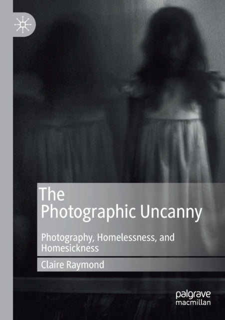 Book cover of: Photographic Uncanny. By: Claire Raymond