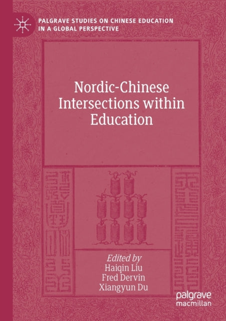Book cover of: Nordic-Chinese Intersections within Education. By: Haiqin Liu