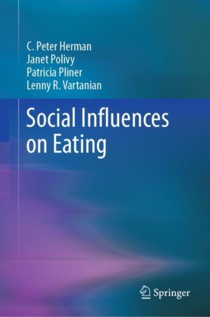 Book cover of: Social Influences on Eating. By: C. Peter Herman