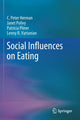 Book cover of: Social Influences on Eating. By: C. Peter Herman