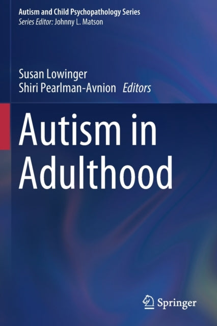 Book cover of: Autism in Adulthood. By: Susan Lowinger