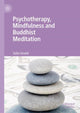 Book cover of: Psychotherapy, Mindfulness and Buddhist Meditation. By: Tullio Giraldi