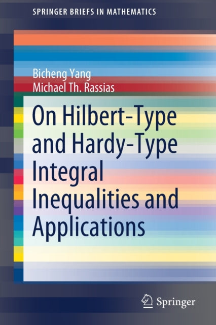 Book cover of: On Hilbert-Type and Hardy-Type Integral Inequalities and Applications. By: Bicheng Yang