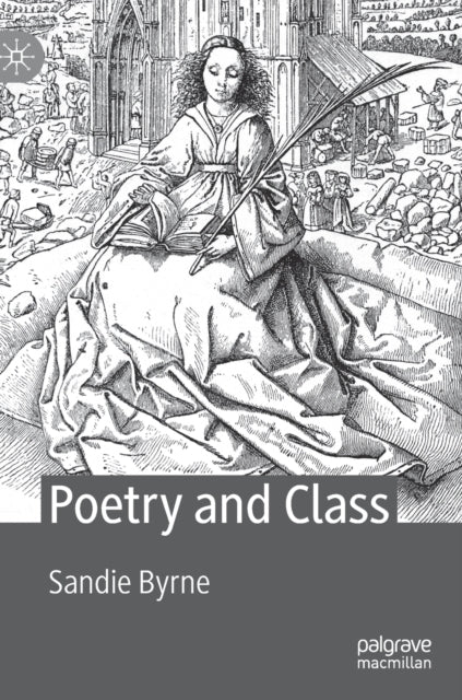 Book cover of: Poetry and Class. By: Sandie Byrne