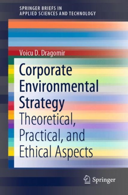 Book cover of: Corporate Environmental Strategy. By: Voicu D. Dragomir