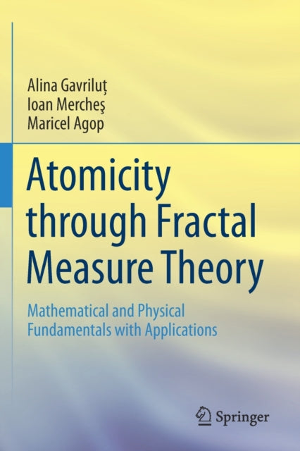 Book cover of: Atomicity through Fractal Measure Theory. By: Alina Gavriluţ