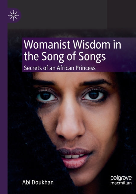 Book cover of: Womanist Wisdom in the Song of Songs. By: Abi Doukhan
