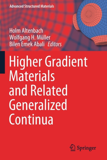 Book cover of: Higher Gradient Materials and Related Generalized Continua. By: Holm Altenbach