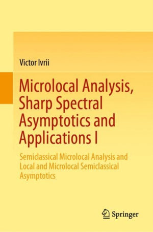 Microlocal Analysis, Sharp Spectral Asymptotics and Applications I