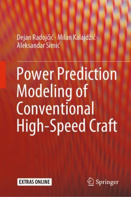 Book cover of: Power Prediction Modeling of Conventional High-Speed Craft. By: Dejan Radojčić