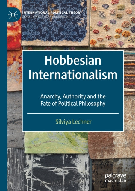 Book cover of: Hobbesian Internationalism. By: Silviya Lechner