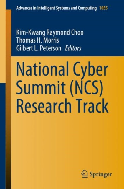 Book cover of: National Cyber Summit (NCS) Research Track. By: Kim-Kwang Raymond Choo