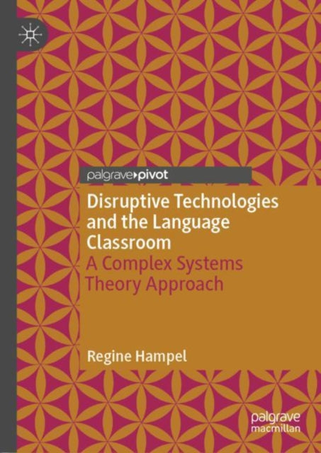 Book cover of: Disruptive Technologies and the Language Classroom. By: Regine Hampel
