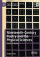 Book cover of: Nineteenth-Century Poetry and the Physical Sciences. By: Gregory Tate