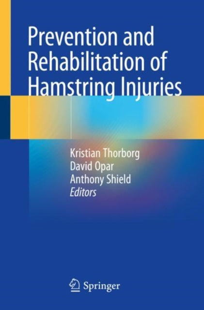 Book cover of: Prevention and Rehabilitation of Hamstring Injuries. By: Kristian Thorborg