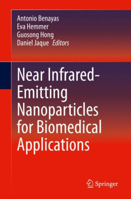 Book cover of: Near Infrared-Emitting Nanoparticles for Biomedical Applications. By: Antonio Benayas