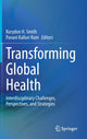 Book cover of: Transforming Global Health. By: Korydon H. Smith
