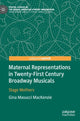Book cover of: Maternal Representations in Twenty-First Century Broadway Musicals. By: Gina Masucci MacKenzie