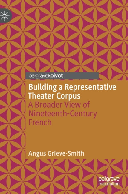 Book cover of: Building a Representative Theater Corpus. By: Angus Grieve-Smith