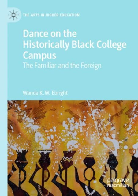 Book cover of: Dance on the Historically Black College Campus. By: Wanda K. W. Ebright