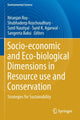 Book cover of: Socio-economic and Eco-biological Dimensions in Resource use and Conservation. By: Niranjan Roy