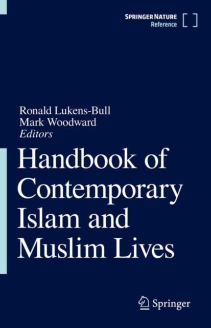 Book cover of: Handbook of Contemporary Islam and Muslim Lives. By: Ronald Lukens-Bull