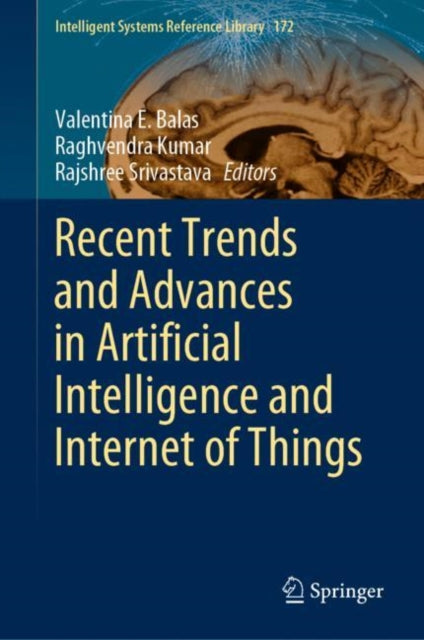 Book cover of: Recent Trends and Advances in Artificial Intelligence and Internet of Things. By: Valentina E. Balas