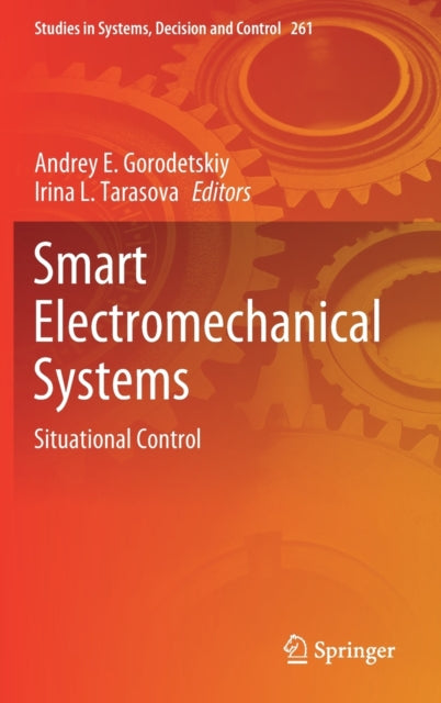 Book cover of: Smart Electromechanical Systems. By: Andrey E. Gorodetskiy