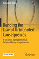 Book cover of: Bending the Law of Unintended Consequences. By: Richard M. Adler