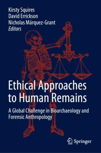 Book cover of: Ethical Approaches to Human Remains. By: Kirsty Squires