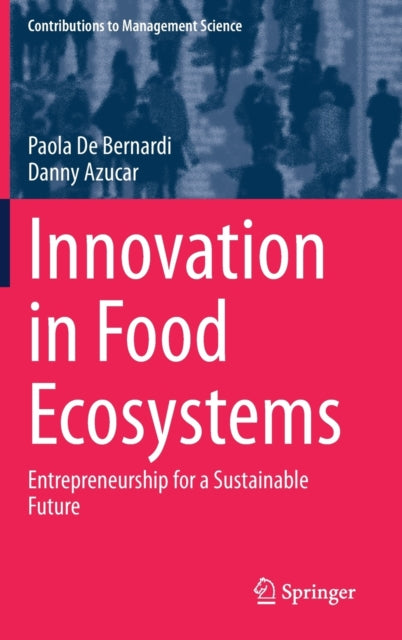 Book cover of: Innovation in Food Ecosystems. By: Paola De Bernardi