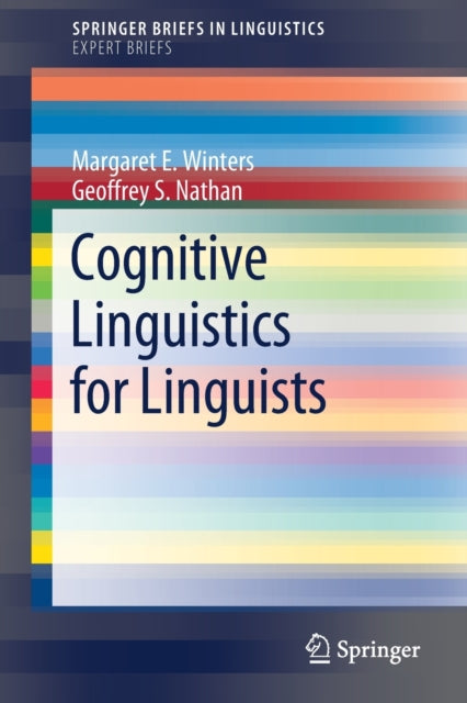 Book cover of: Cognitive Linguistics for Linguists. By: Margaret E. Winters