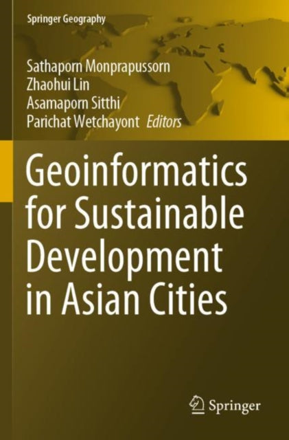 Book cover of: Geoinformatics for Sustainable Development in Asian Cities. By: Sathaporn Monprapussorn