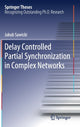 Book cover of: Delay Controlled Partial Synchronization in Complex Networks. By: Jakub Sawicki