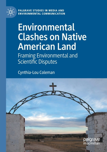 Book cover of: Environmental Clashes on Native American Land. By: Cynthia-Lou Coleman
