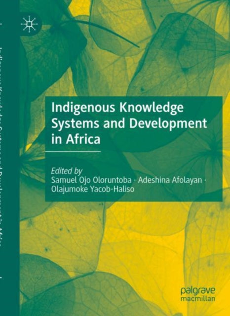 Book cover of: Indigenous Knowledge Systems and Development in Africa. By: Samuel O. Oloruntoba